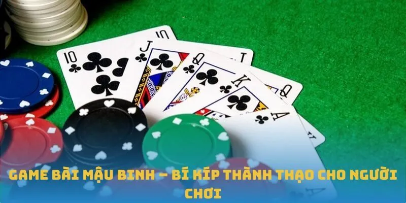 Hướng dẫn chơi game bài Mậu Binh